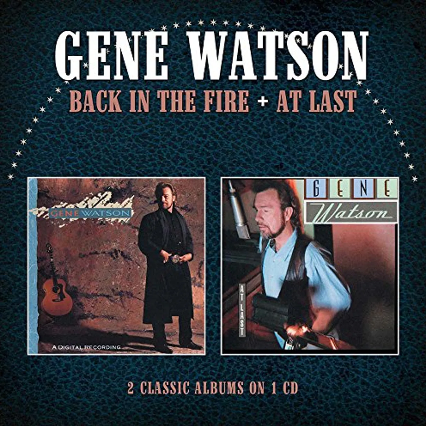 Gene Watson BACK IN THE FIRE / AT LAST CD