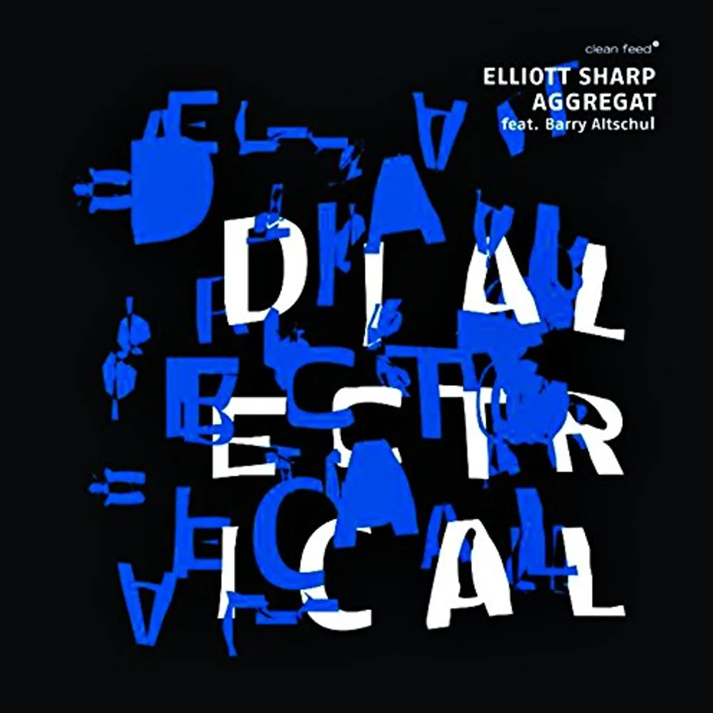 Elliott Sharp DIALECTRICAL FEAT BARRY GUY CD