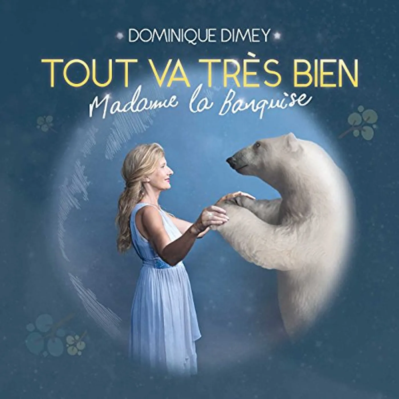Dominique Dimey TOUT VA TRES BIEN MADAME LA BANQUISE CD
