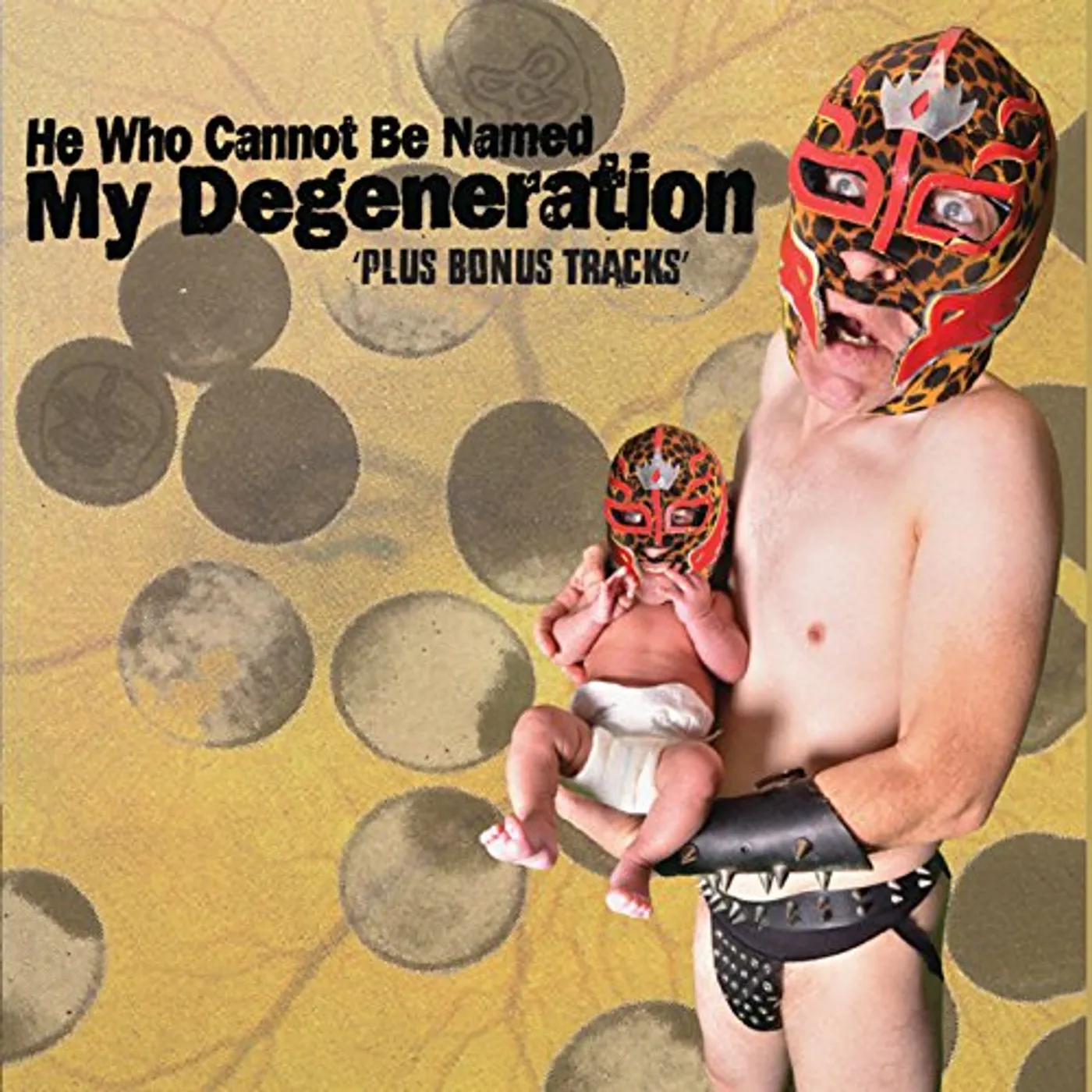 He Who Cannot Be Named MY DEGENERATION CD