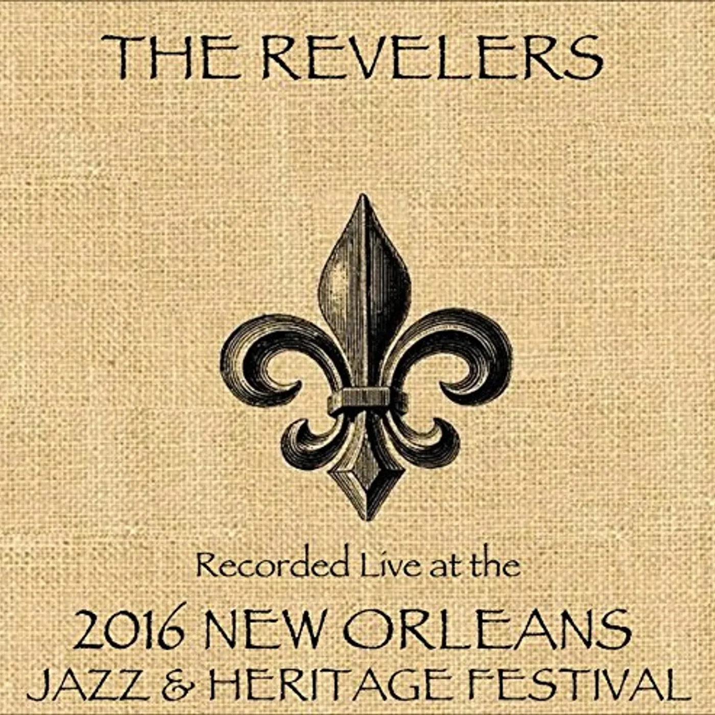 The Revelers LIVE AT JAZZFEST 2016 CD