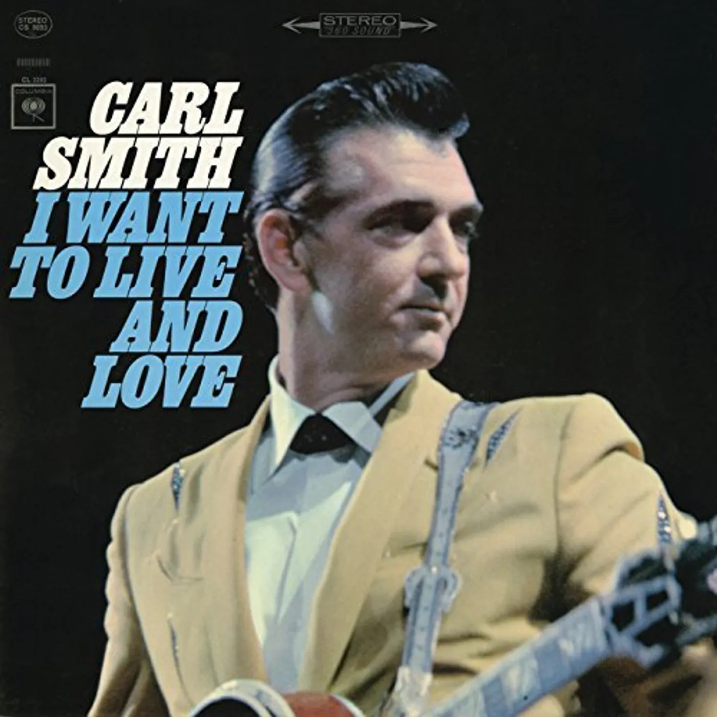 Carl Smith I WANT TO LIVE AND LOVE CD