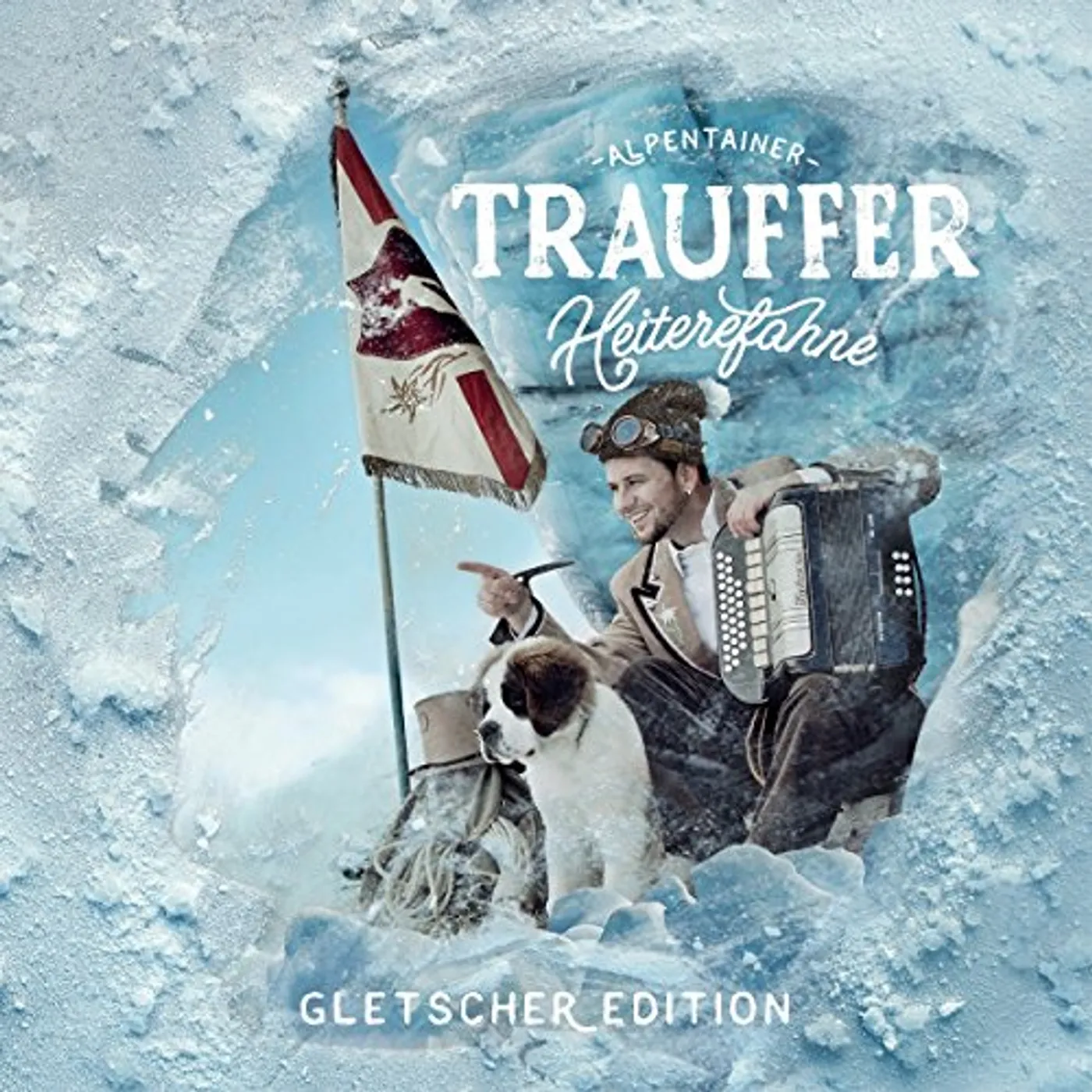Trauffer HEITEREFAHNE (GLETSCHER EDITION) CD