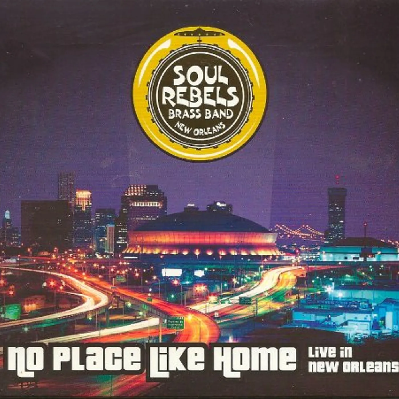 Soul Rebels NO PLACE LIKE HOME: LIVE IN NEW ORLEANS CD
