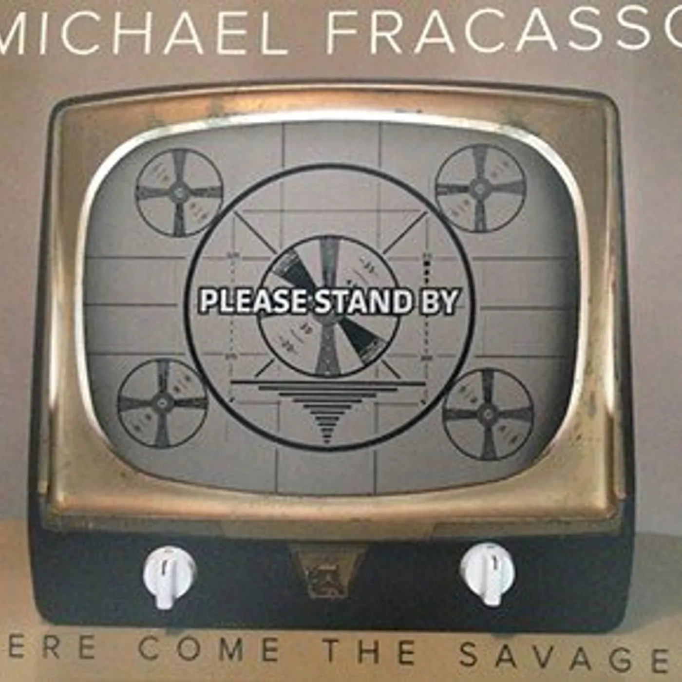 Michael Fracasso HERE COME THE SAVAGES CD