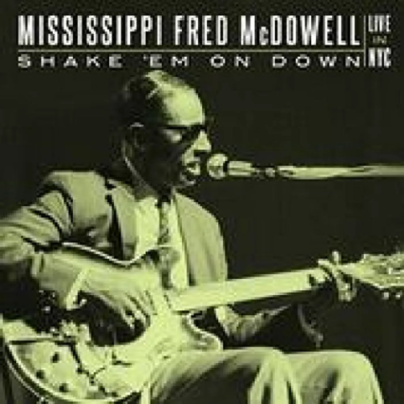 Fred Mcdowell SHAKE 'EM ON DOWN: LIVE IN NYC CD
