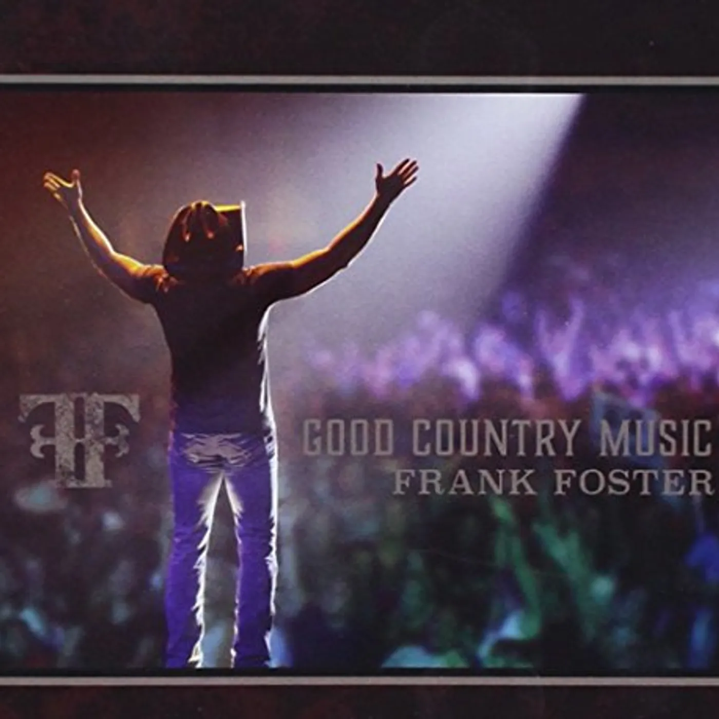 Frank Foster GOOD COUNTRY MUSIC CD