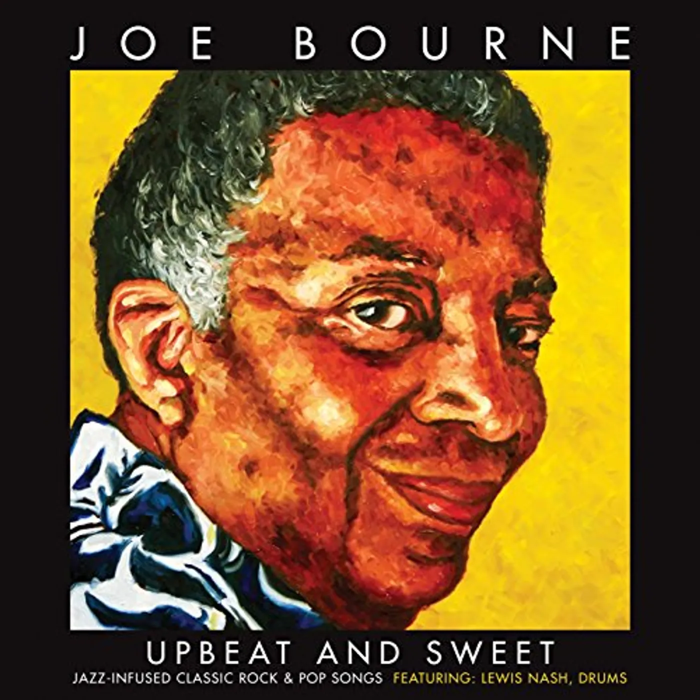 Joe Bourne UPBEAT & SWEET: JAZZ INFUSED CLASSIC ROCK & POP CD