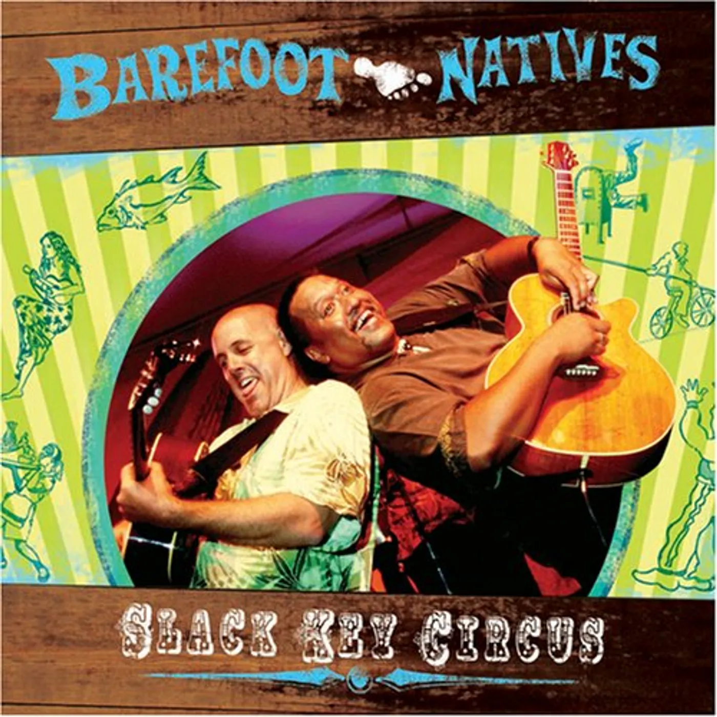 Barefoot Natives SLACK KEY CIRCUS CD