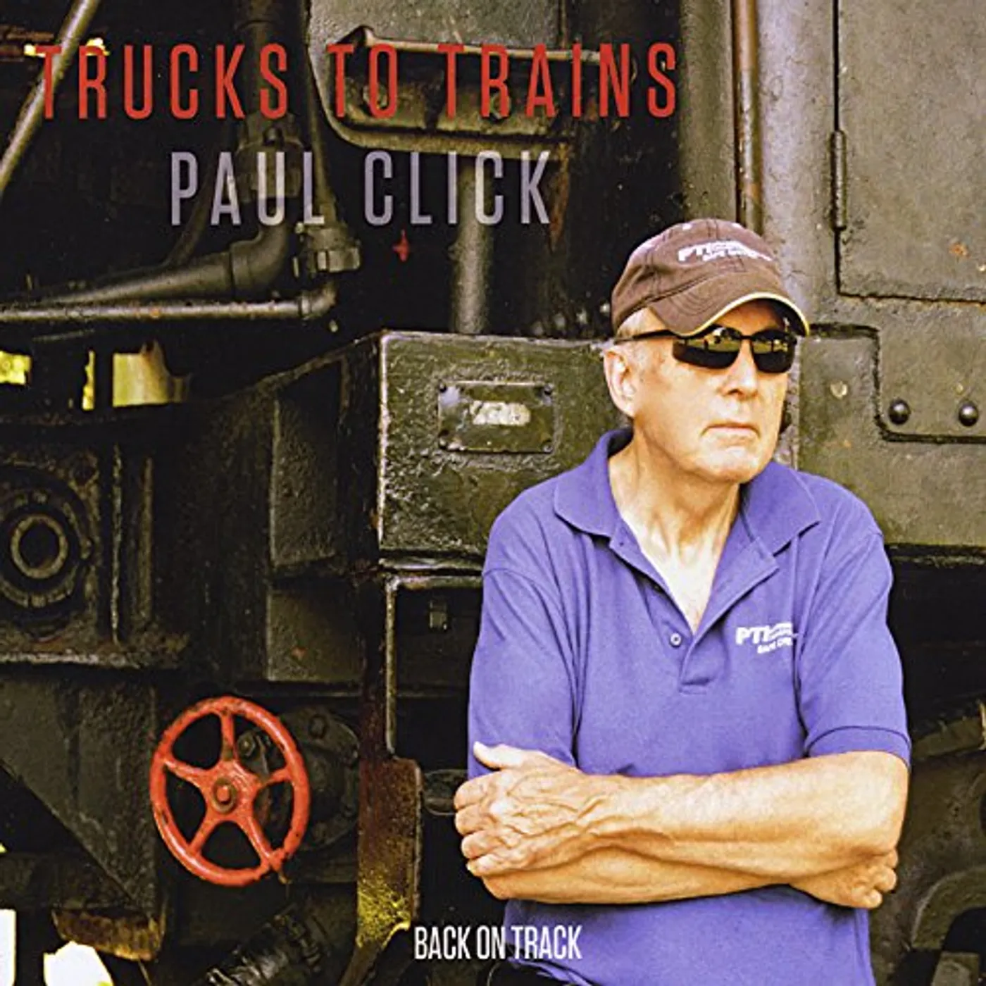 Paul Click TRUCKS TO TRAINS CD