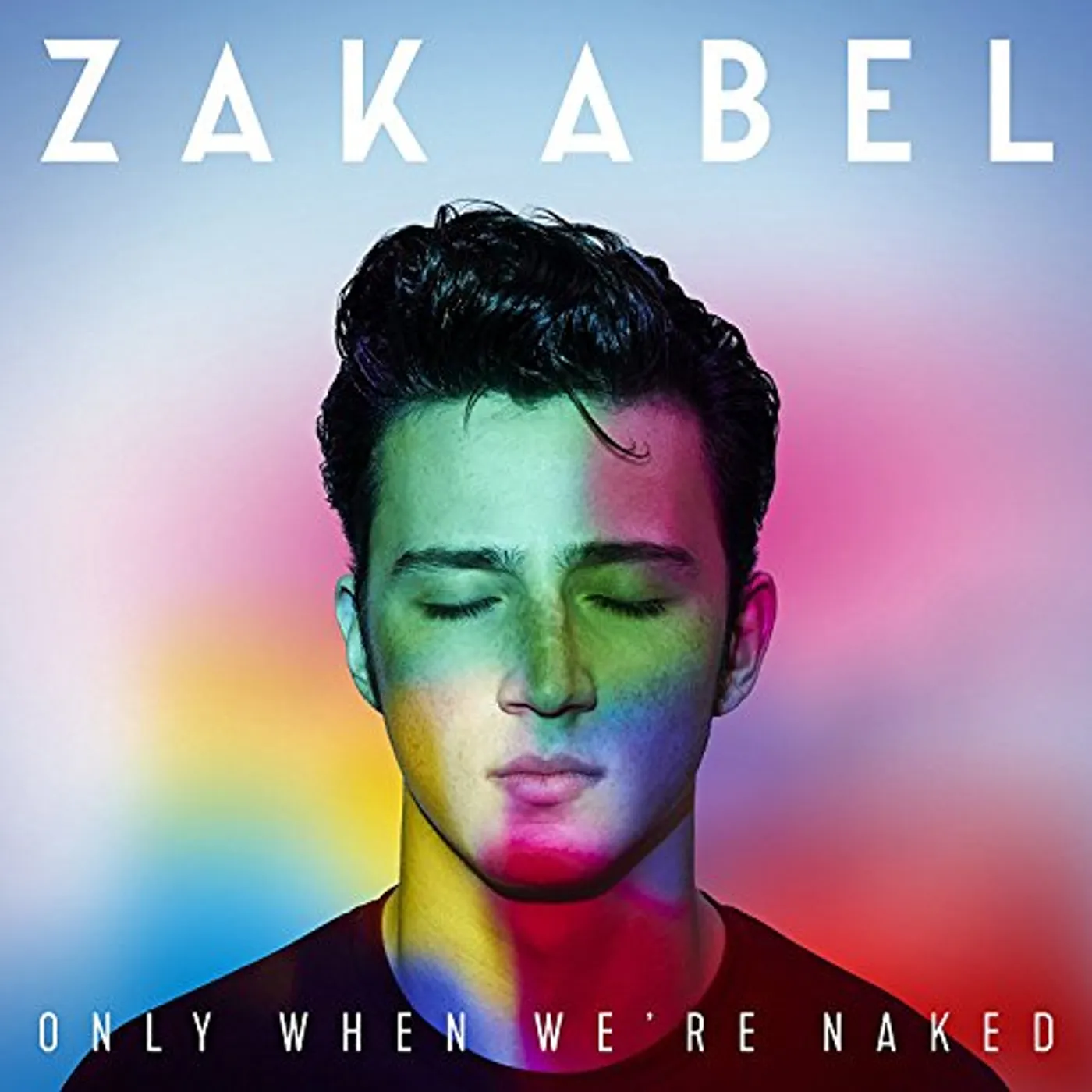 Zak Abel ONLY WHEN WE'RE NAKED CD