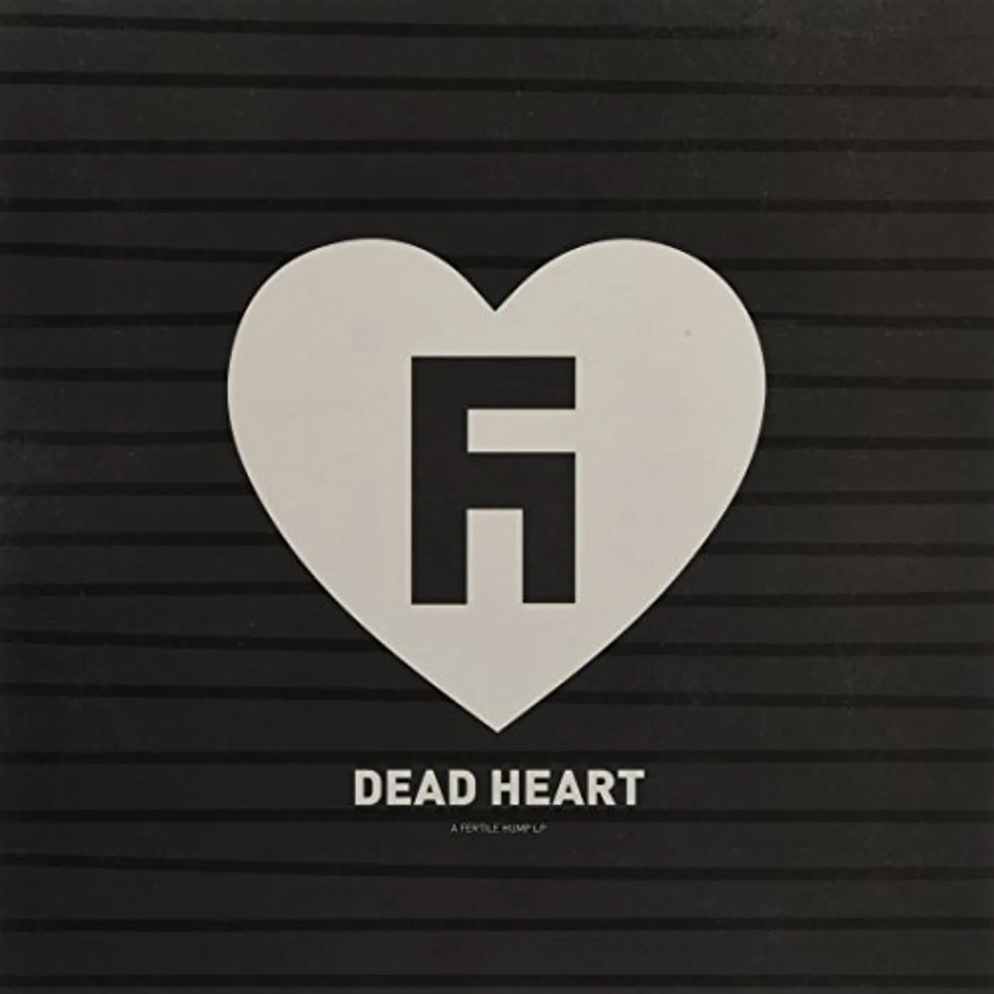 Fertile Hump Dead Heart Vinyl Record