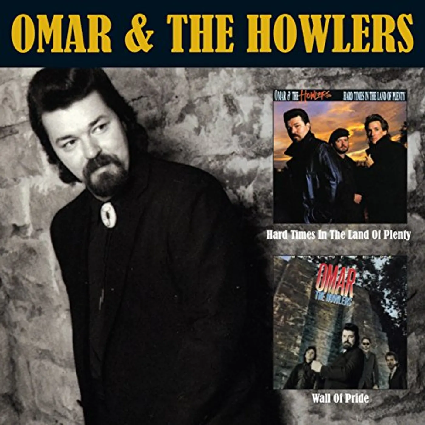 Omar and The Howlers HARD TIMES IN THE LAND OF PLENTY / WALL OF PRIDE CD