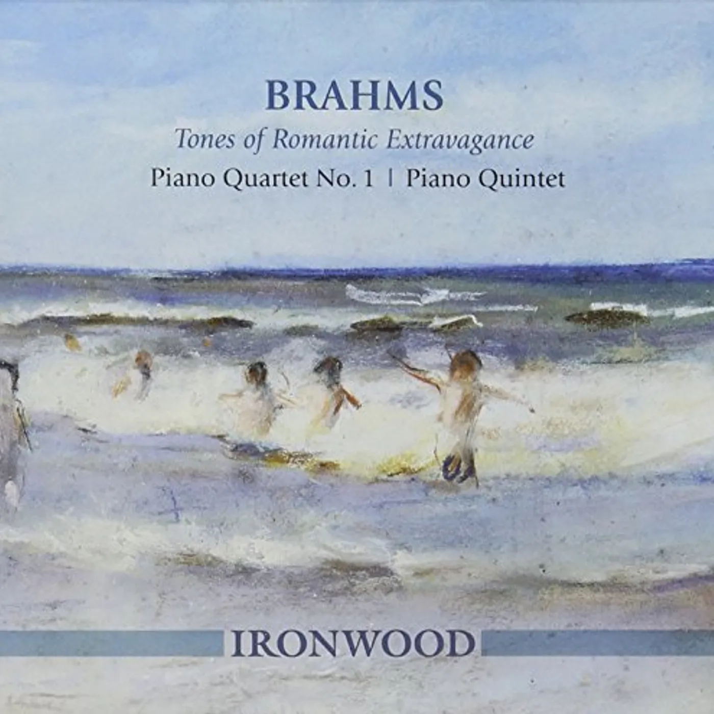 Ironwood BRAHMS TONES OF ROMANTIC EXTRAVAGANCE: PIANO QRT CD