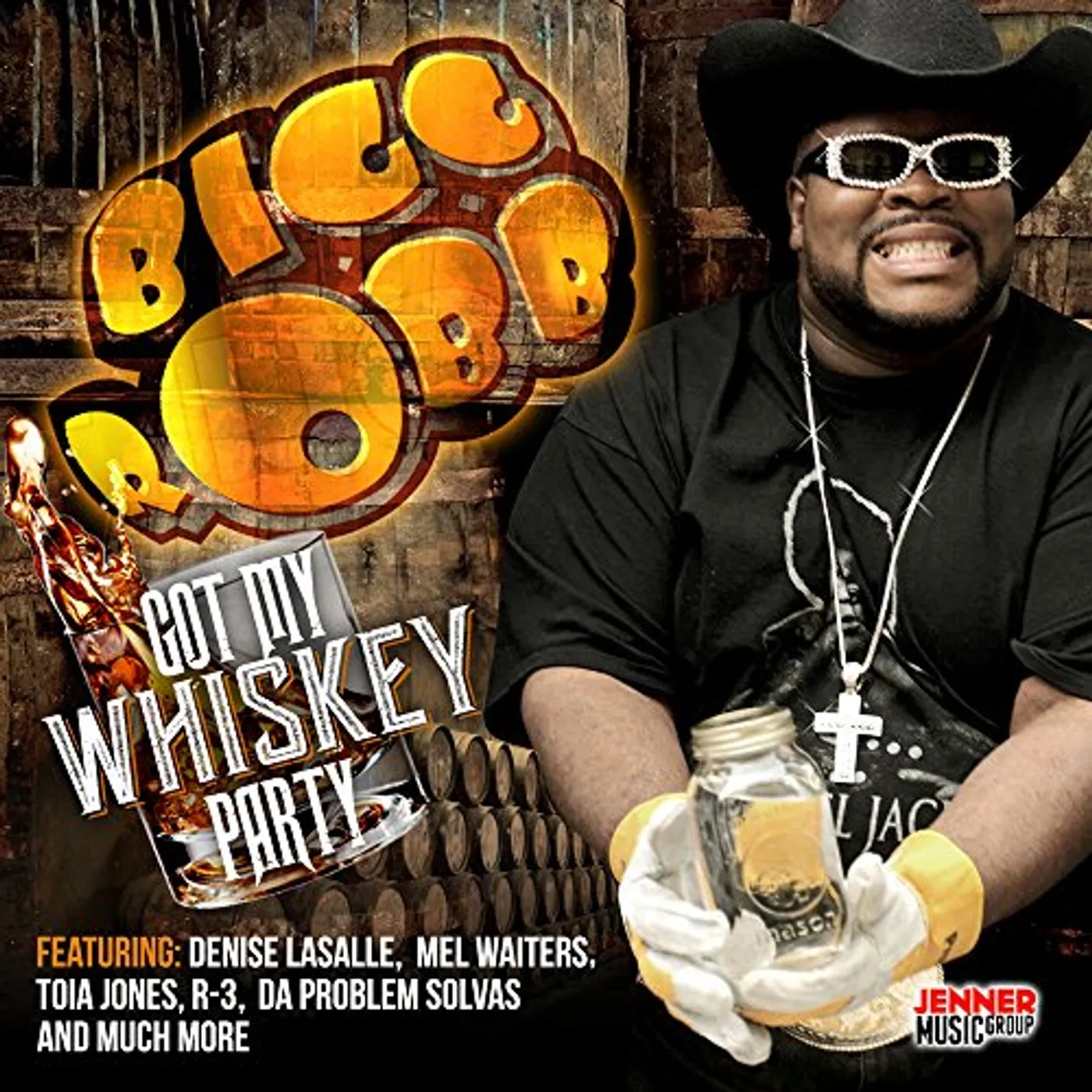 Bigg Robb GOT MY WHISKEY PARTY CD