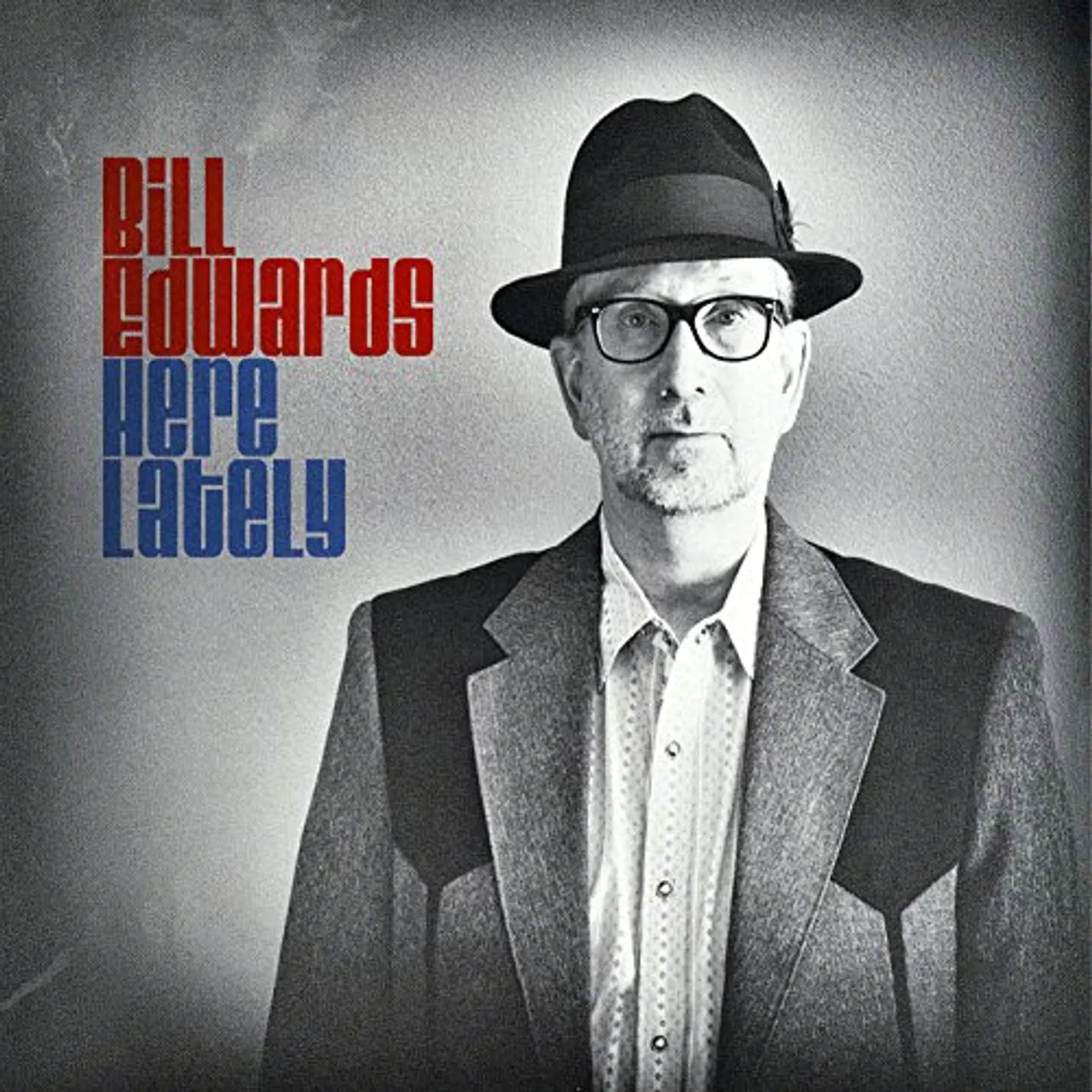 Bill Edwards HERE LATELY CD