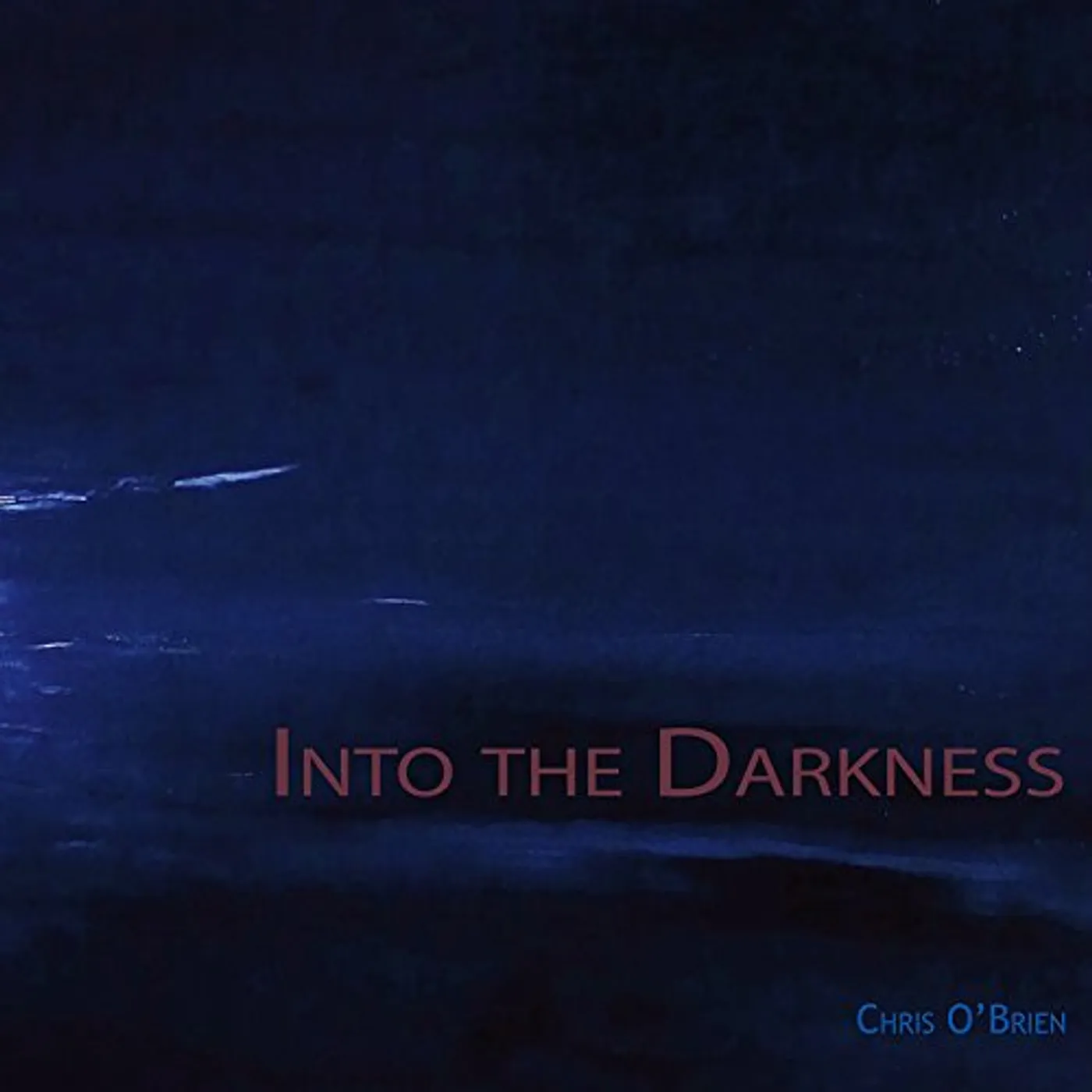 Chris O'Brien INTO THE DARKNESS CD