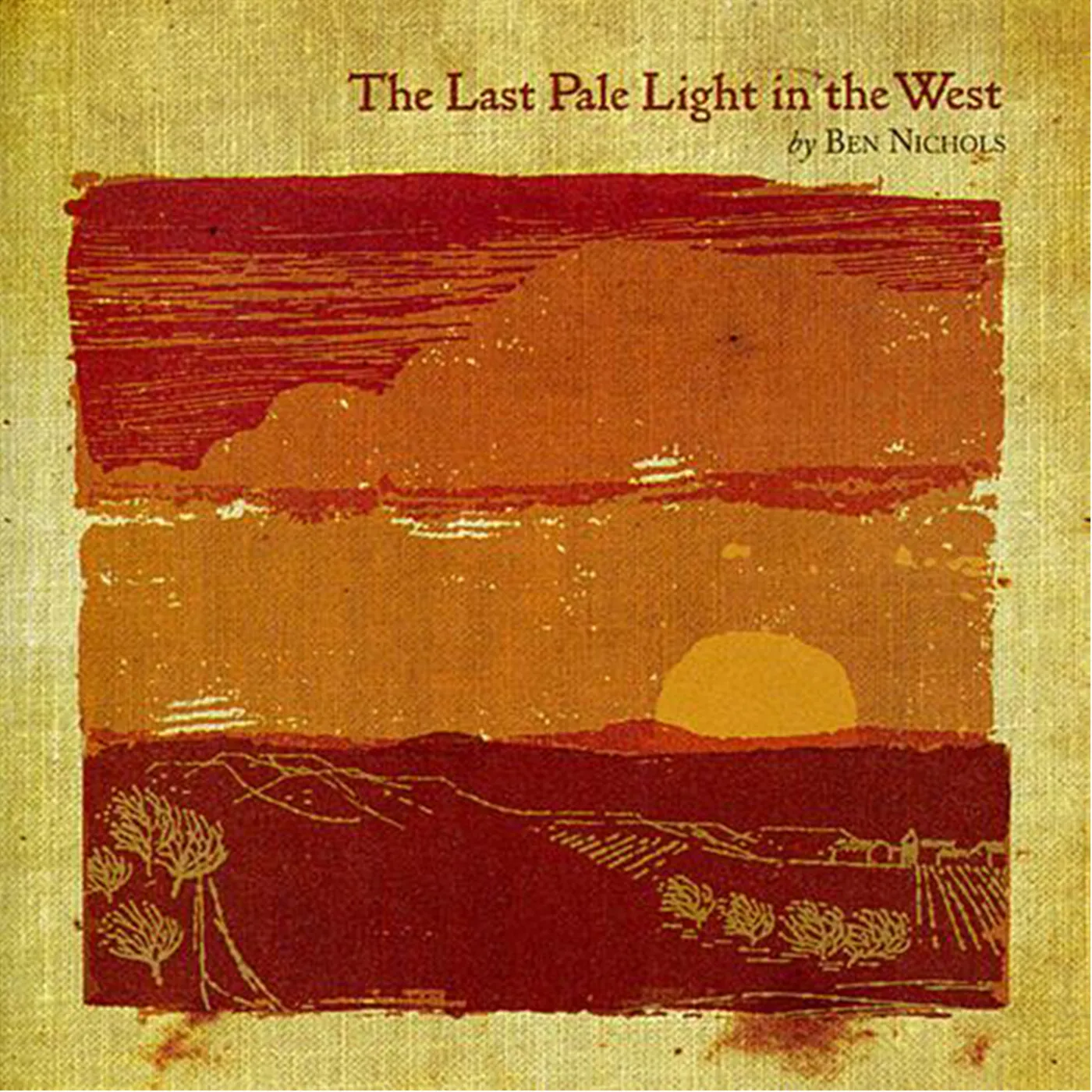 Ben Nichols LAST PALE LIGHT IN THE WEST CD