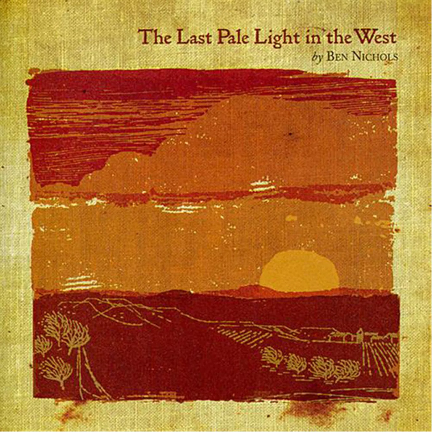 Ben Nichols LAST PALE LIGHT IN THE WEST Vinyl Record