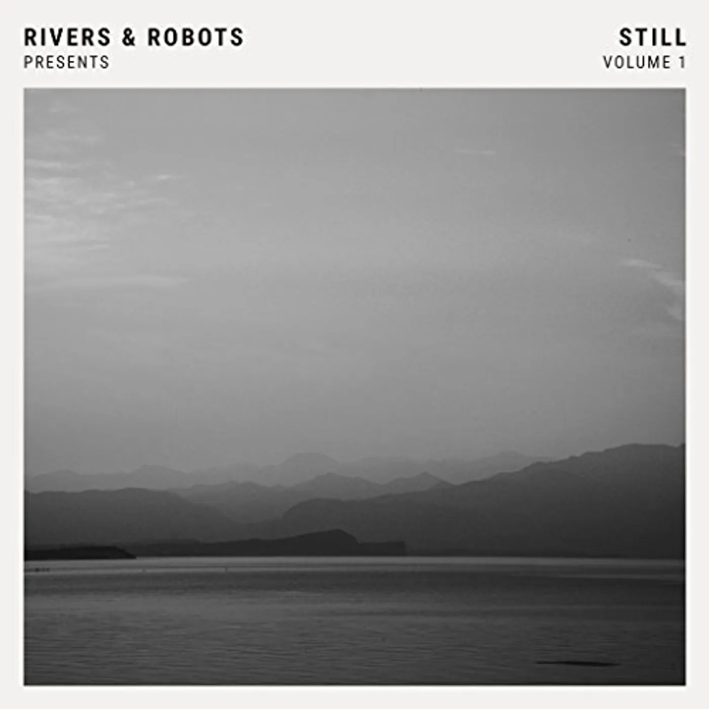 RIVERS & ROBOTS PRESENTS: STILL VOL 1 CD