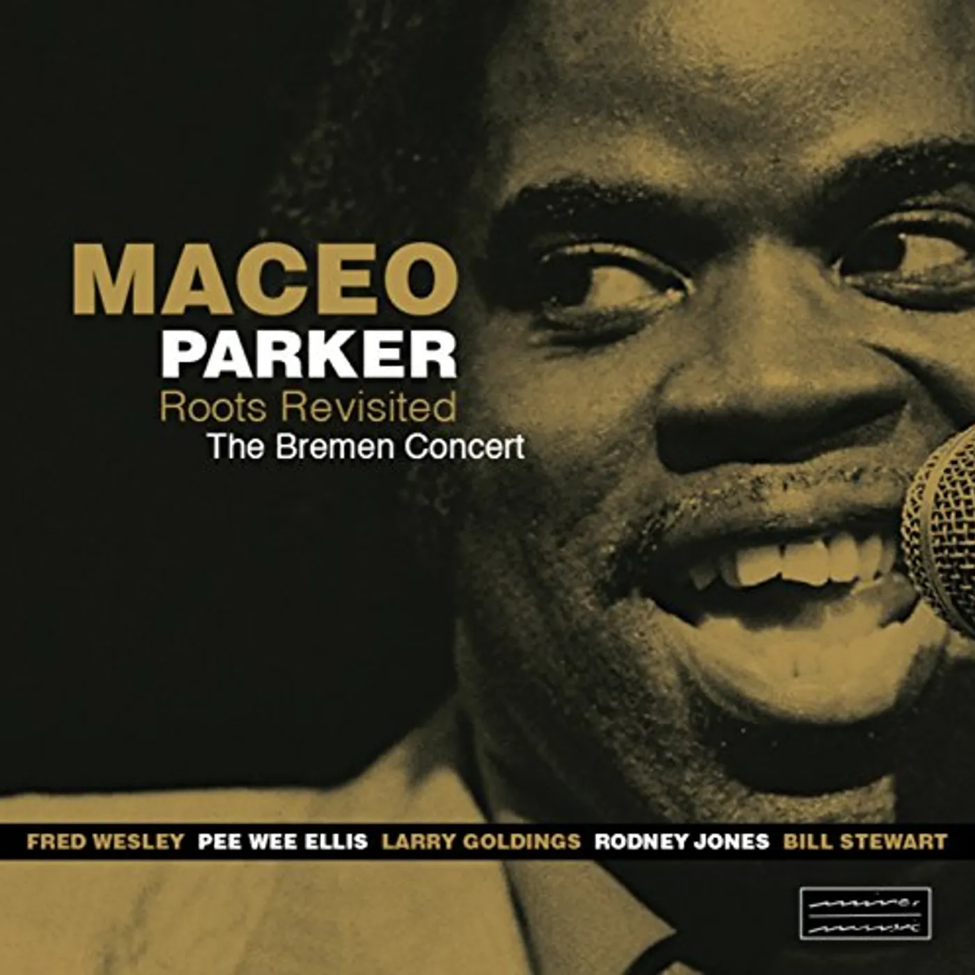 Maceo Parker ROOTS REVISITED: THE BREMEN CONCERT CD