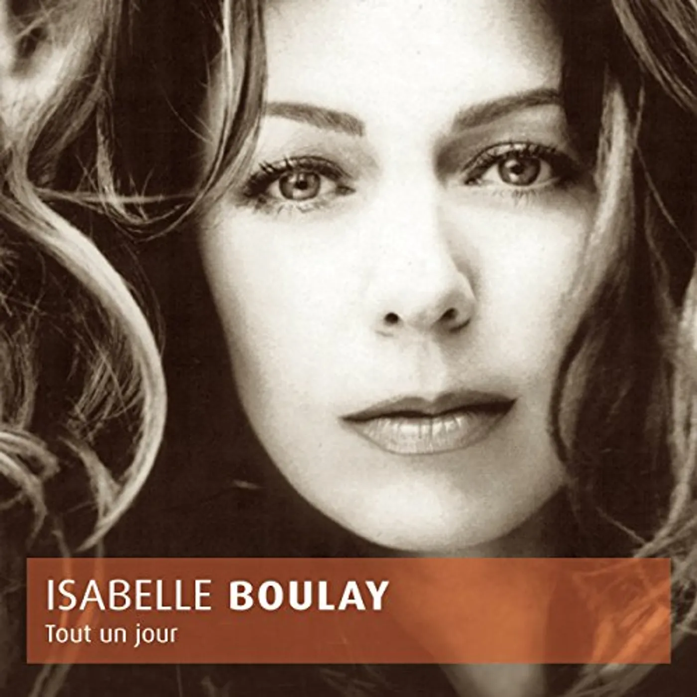 Isabelle Boulay TOUT UN JOUR CD