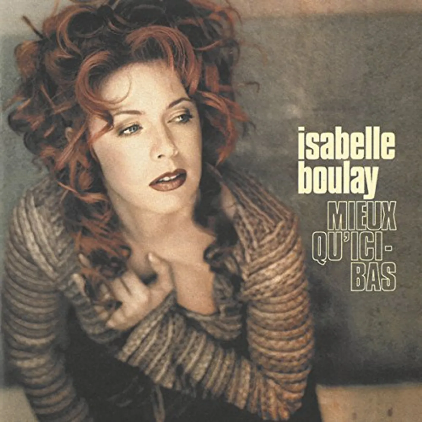 Isabelle Boulay MIEUX QU'ICI-BAS CD