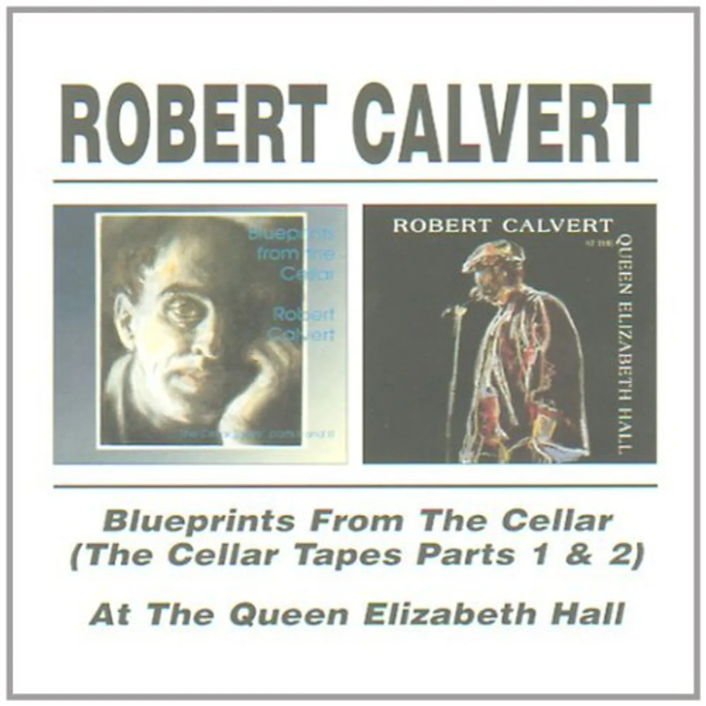 Robert Calvert BLUEPRINTS FROM THE CELLAR / AT QUEEN ELIZABETH CD