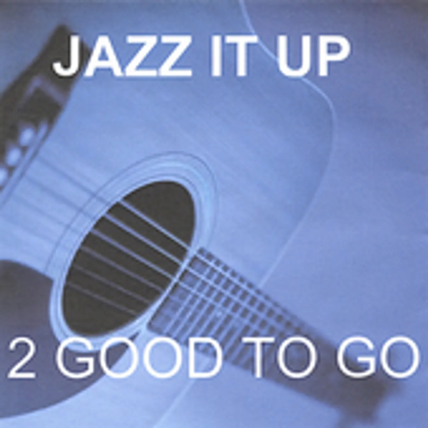 2 Good to Go JAZZ IT UP CD