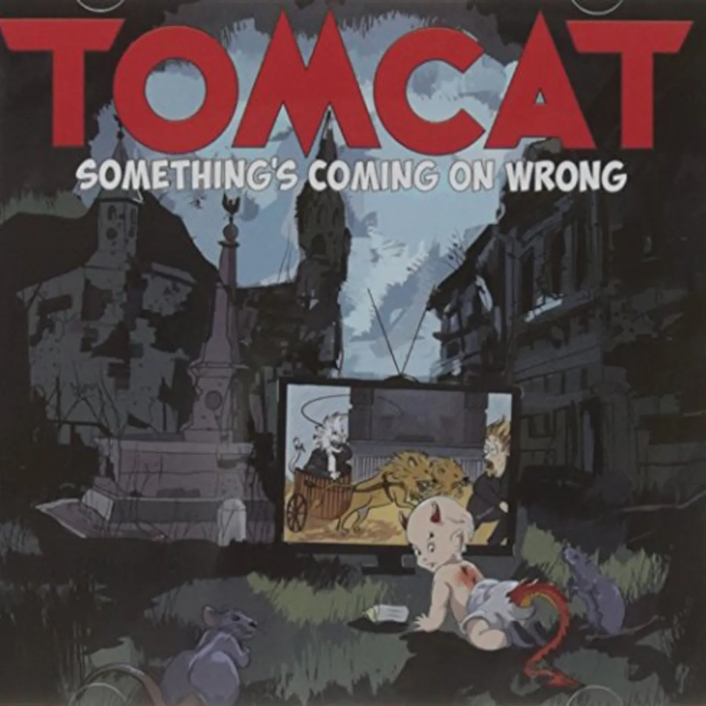 Tomcat SOMETHING'S COMING ON WRONG CD