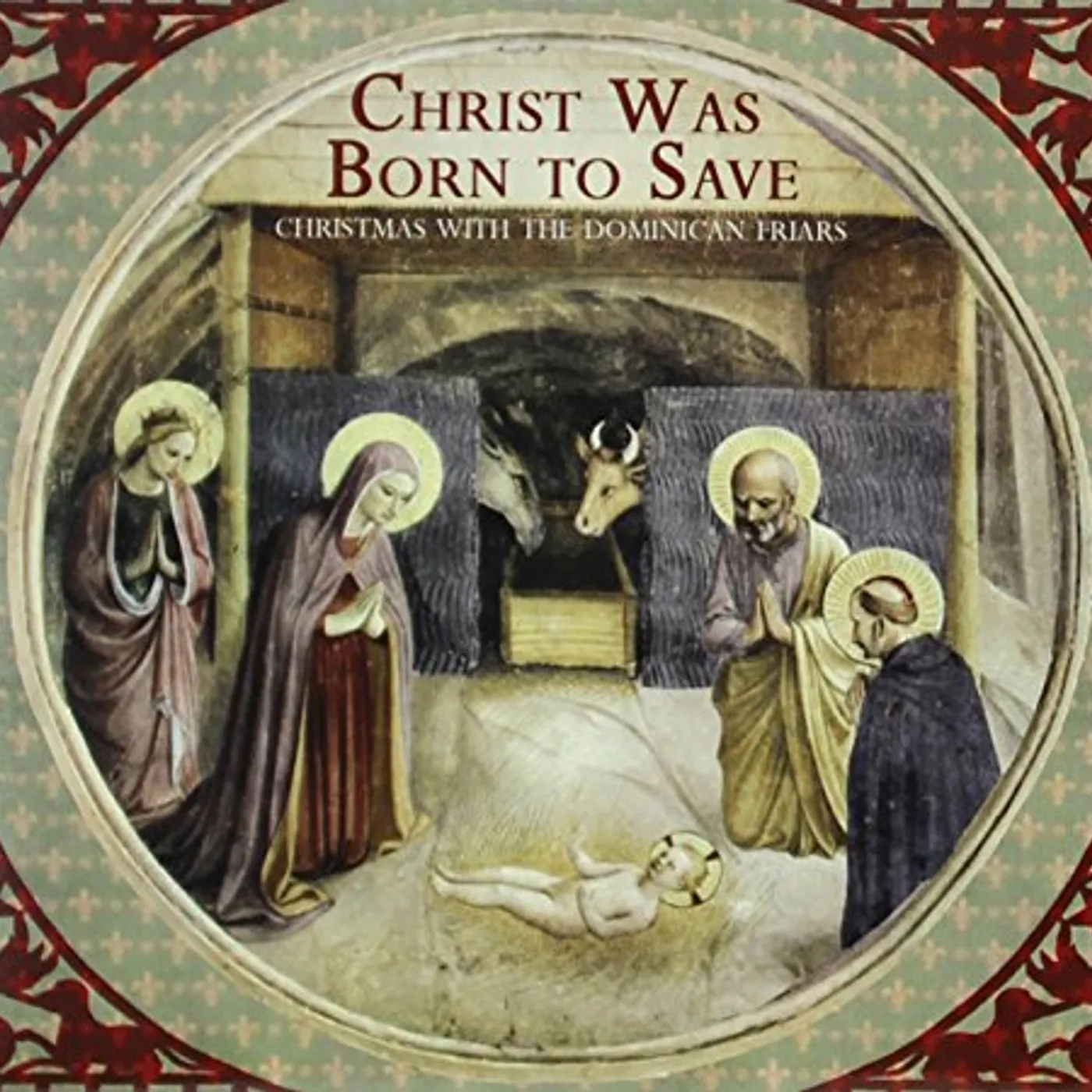 Dominican House of Studies CHRIST WAS BORN TO SAVE: CHRISTMAS WITH DOMINICAN CD