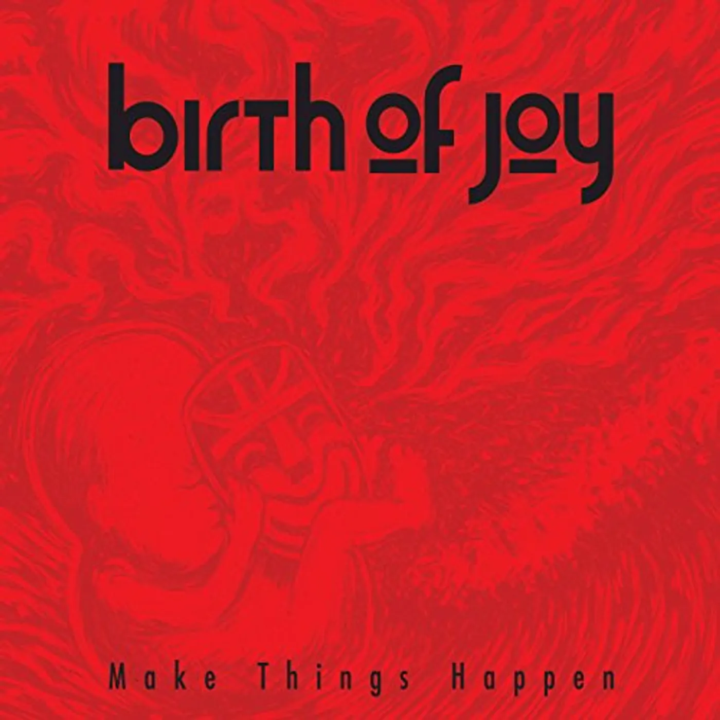 Birth Of Joy MAKE THINGS HAPPEN CD