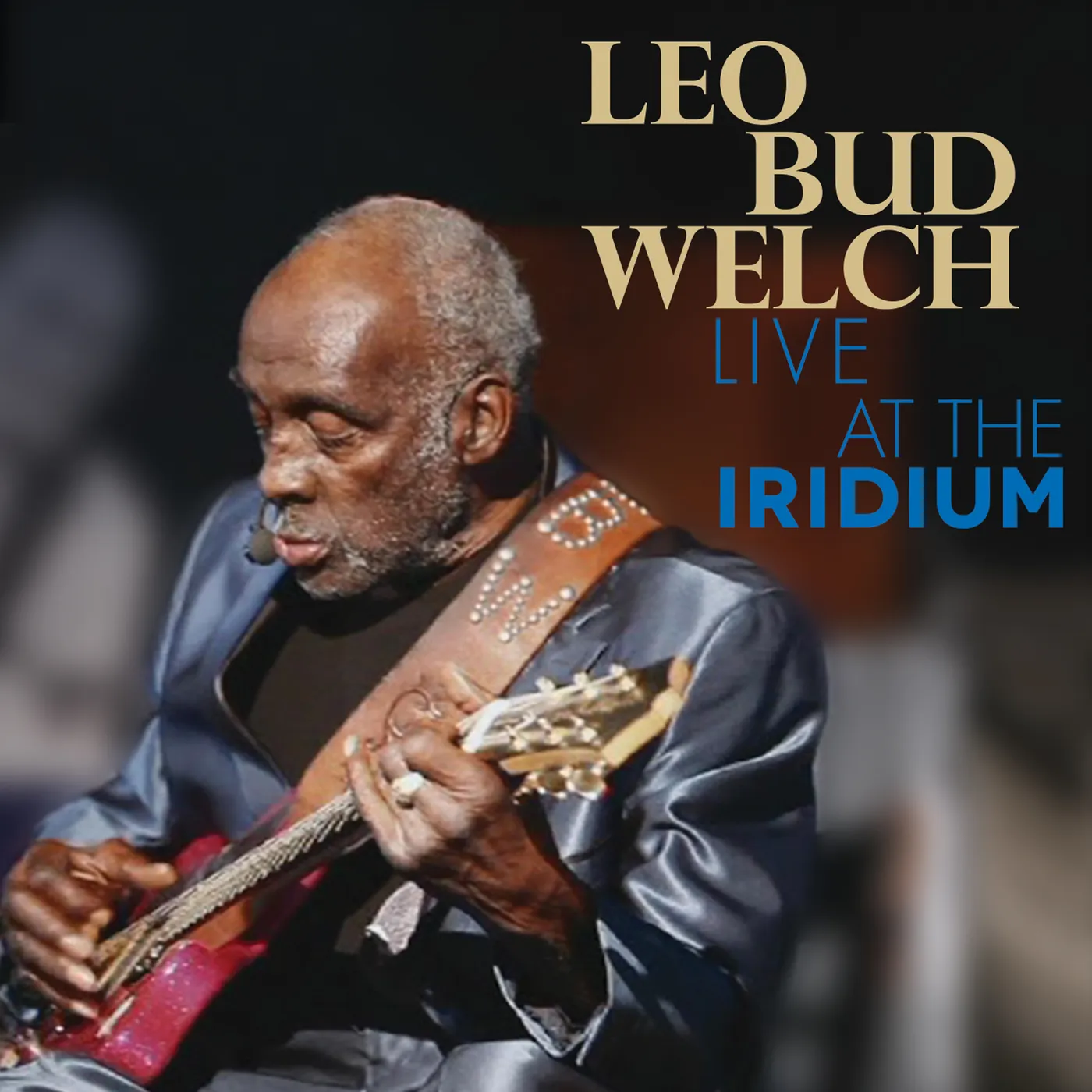 Leo "Bud" Welch LIVE AT THE IRIDIUM CD