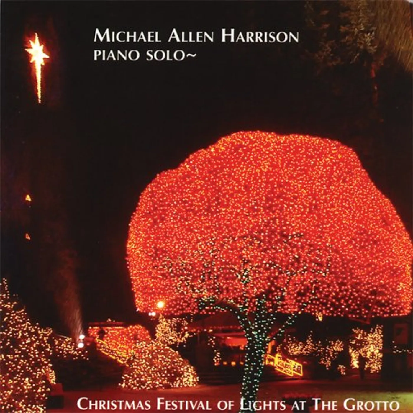 Michael Allen Harrison CHRISTMAS FESTIVAL OF LIGHTS AT THE GROTTO CD