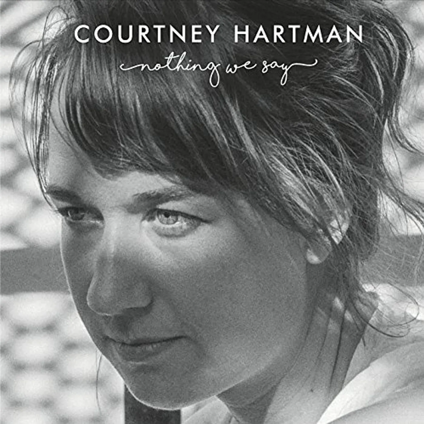 Courtney Hartman NOTHING WE SAY CD