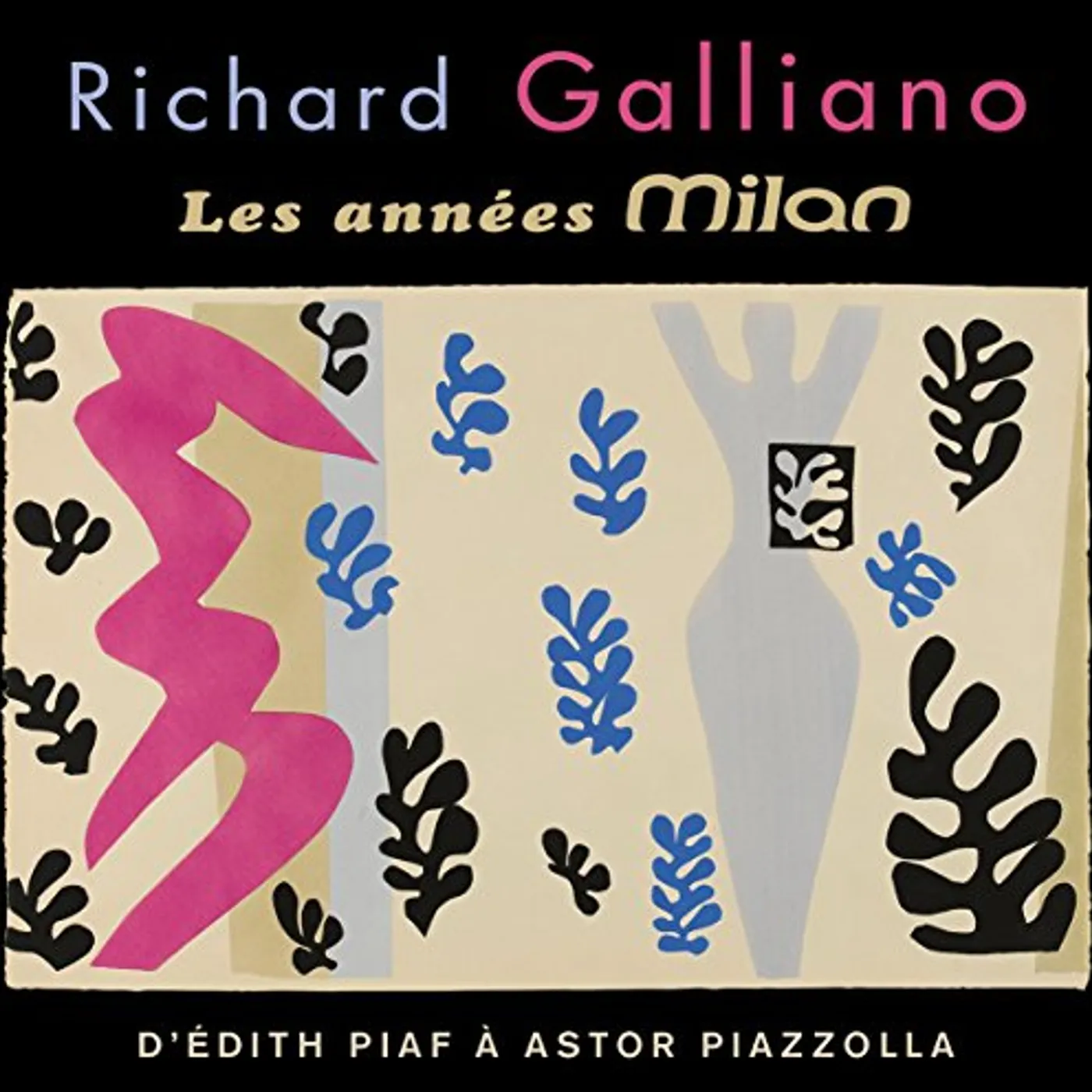 Richard Galliano LES ANNEES MILAN: D'EDITH PIAF A ASTOR PIAZZOLLA CD