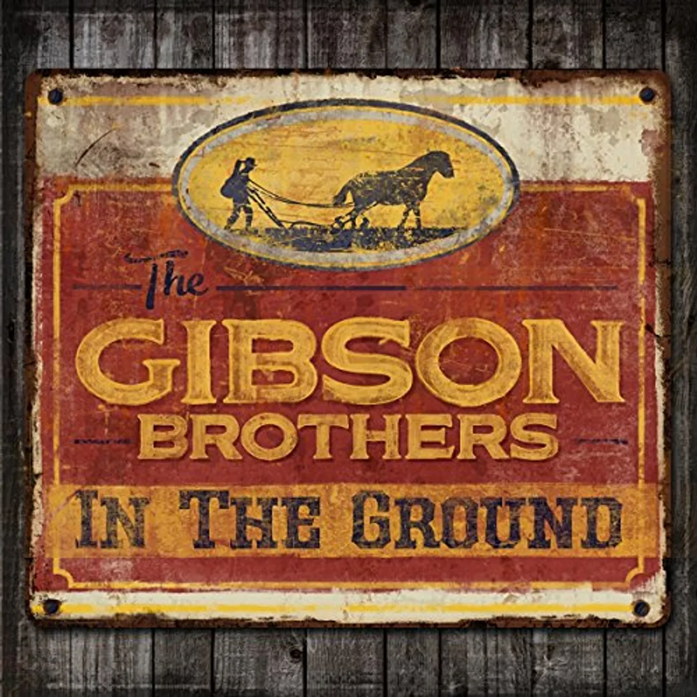 Gibson Brothers IN THE GROUND CD