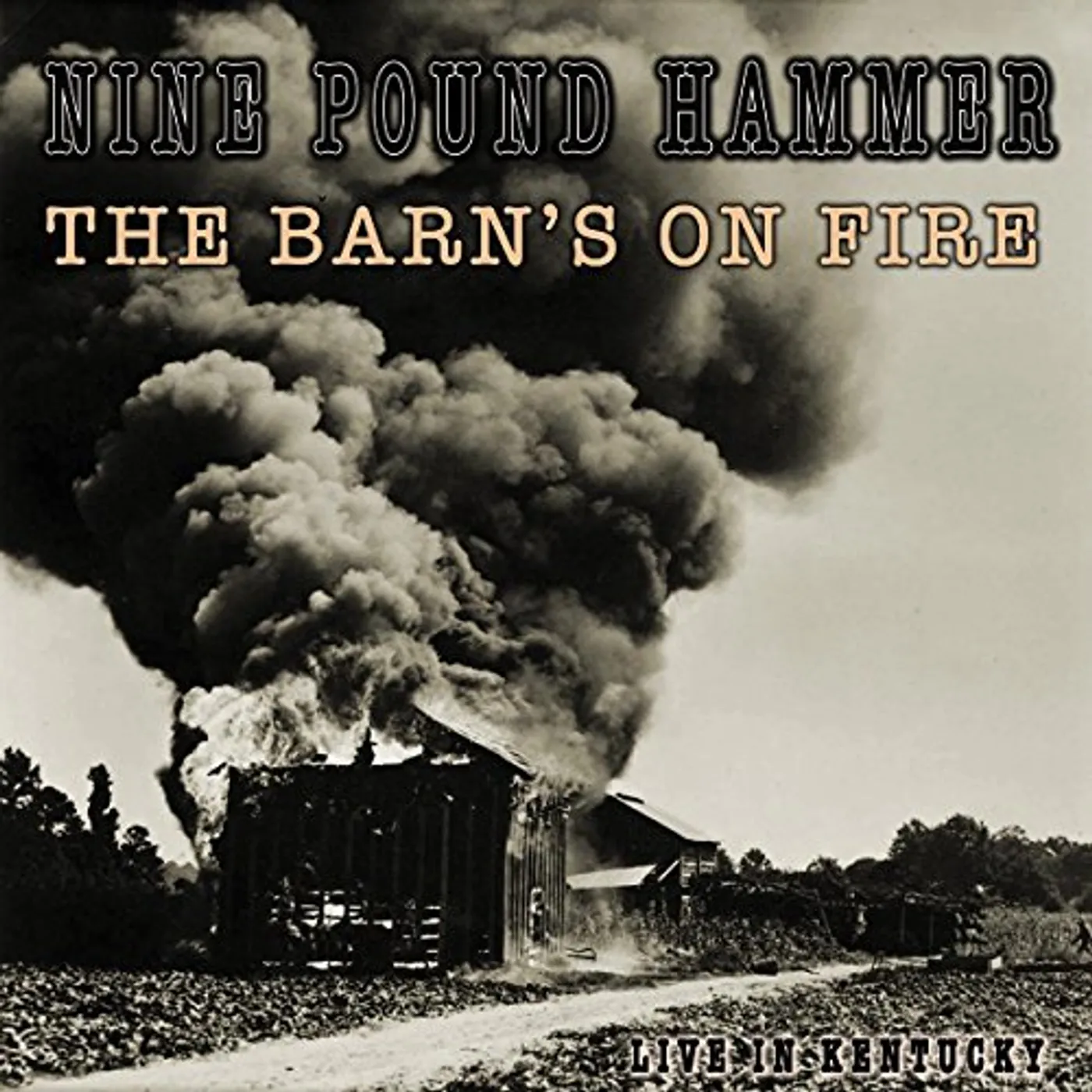 Nine Pound Hammer BARN'S ON FIRE (LIVE IN KENTUCKY) CD