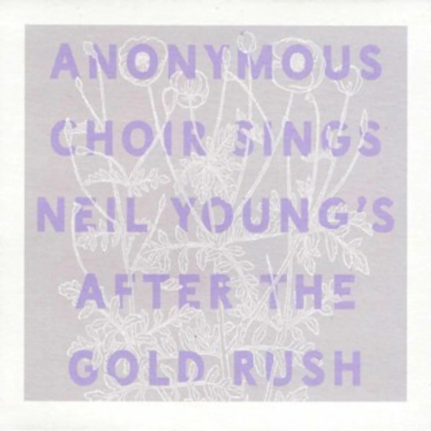 Anonymous Choir SINGS NEIL YOUNG'S AFTER THE GOLD RUSH CD