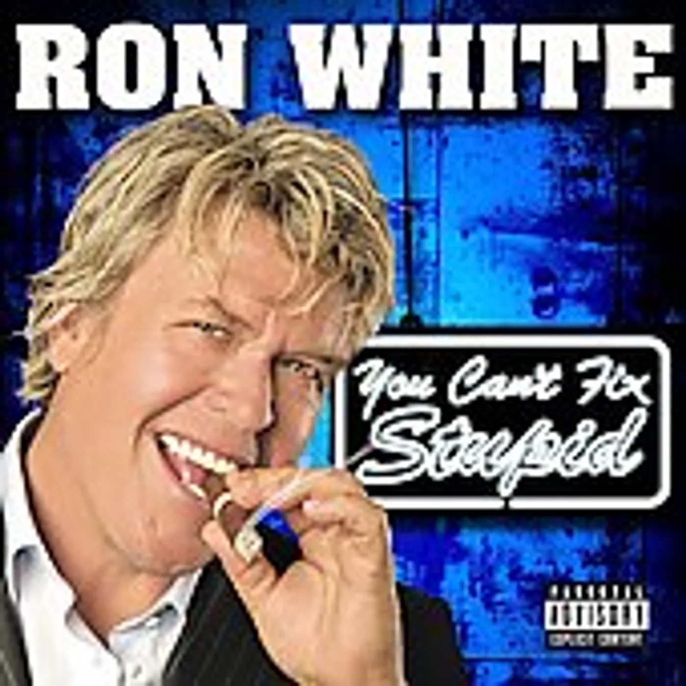 Ron White YOU CAN'T FIX STUPID CD