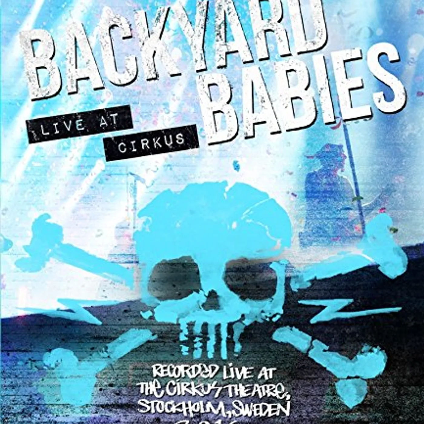 Backyard Babies LIVE AT CIRKUS Blu-ray