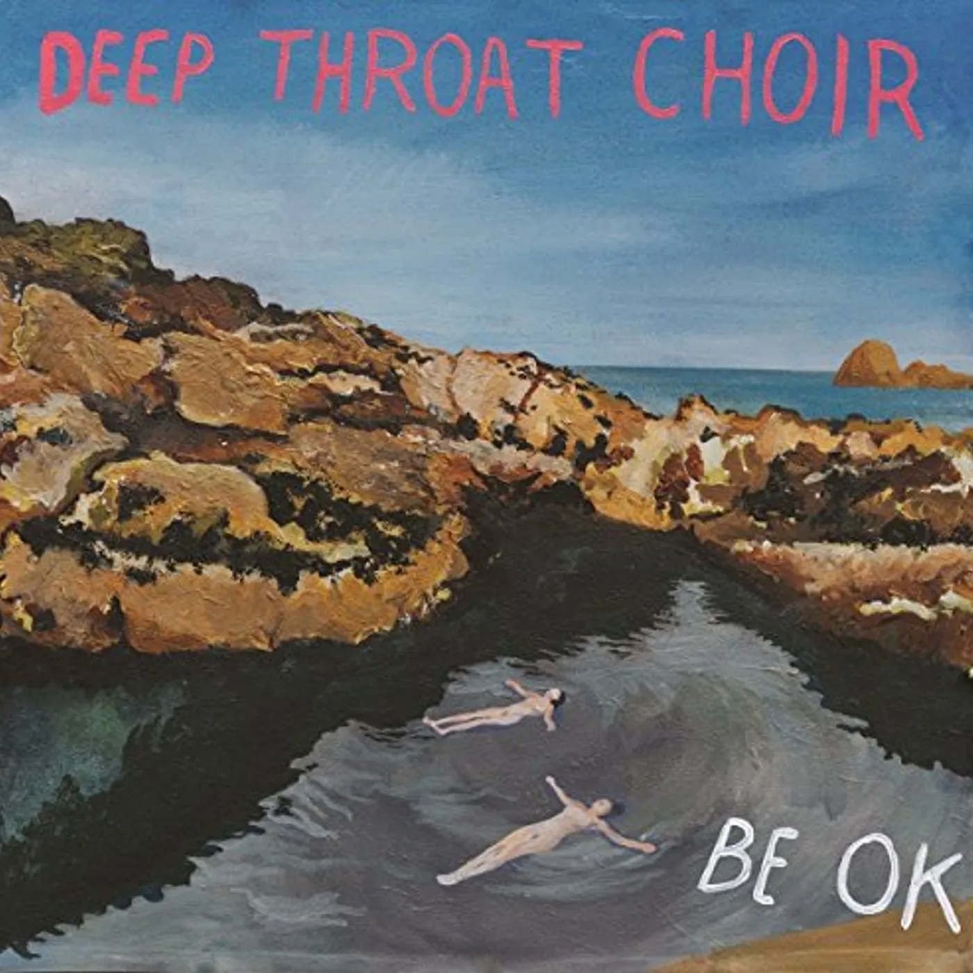 Deep Throat Choir BE OK Vinyl Record