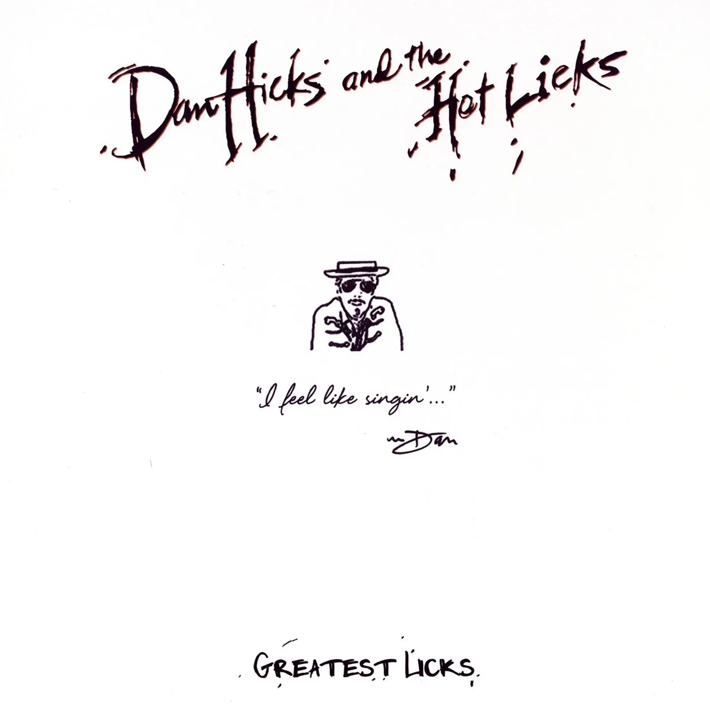 Dan Hicks & His Hot Licks GREATEST LICKS - I FEEL LIKE SINGIN Vinyl Record