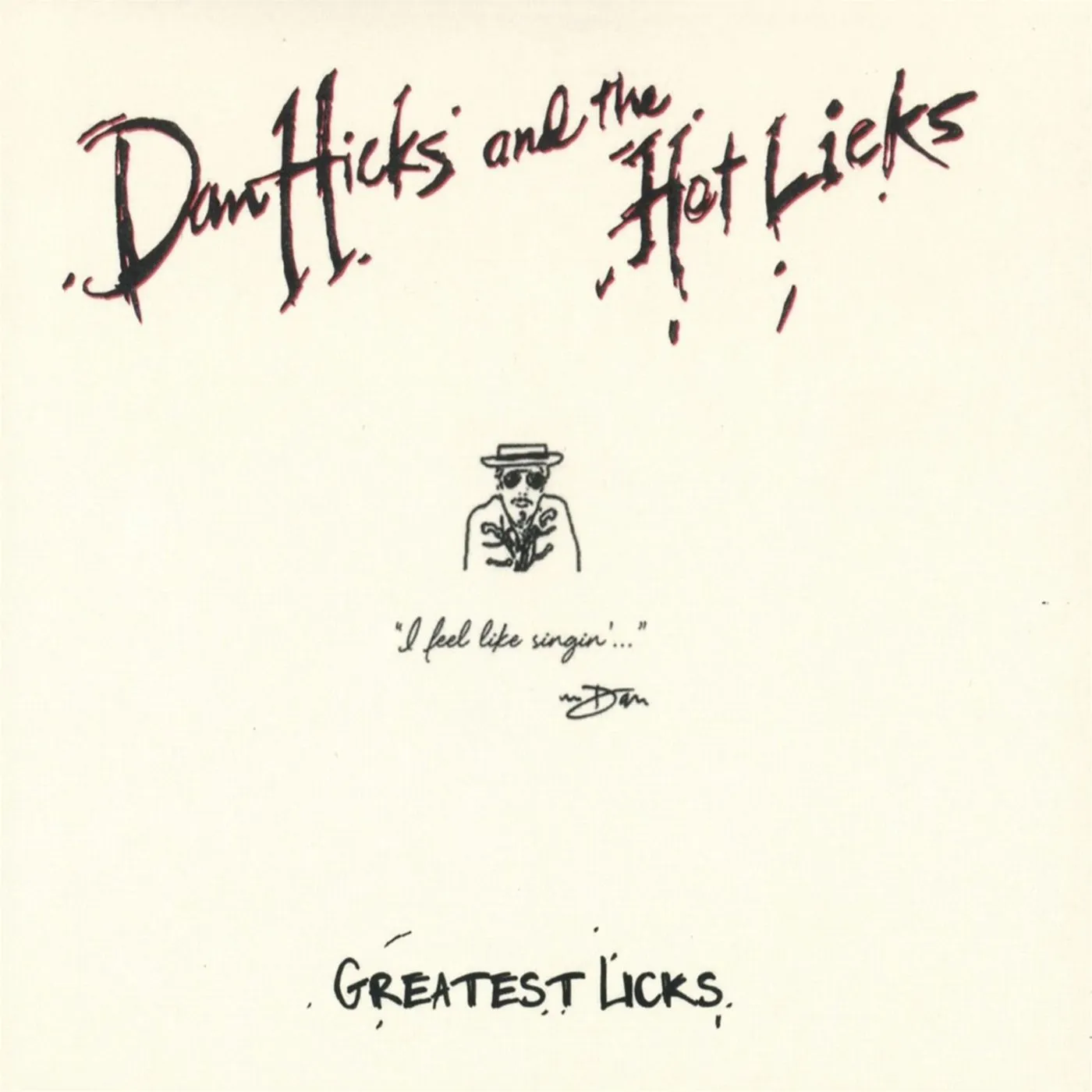 Dan Hicks & His Hot Licks GREATEST LICKS - I FEEL LIKE SINGIN CD