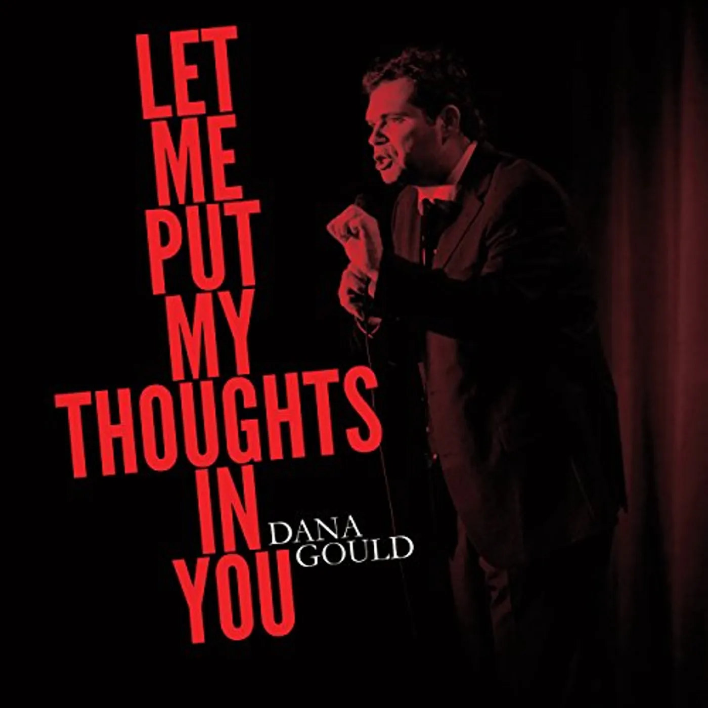 Dana Gould LET ME PUT MY THOUGHTS IN YOU CD