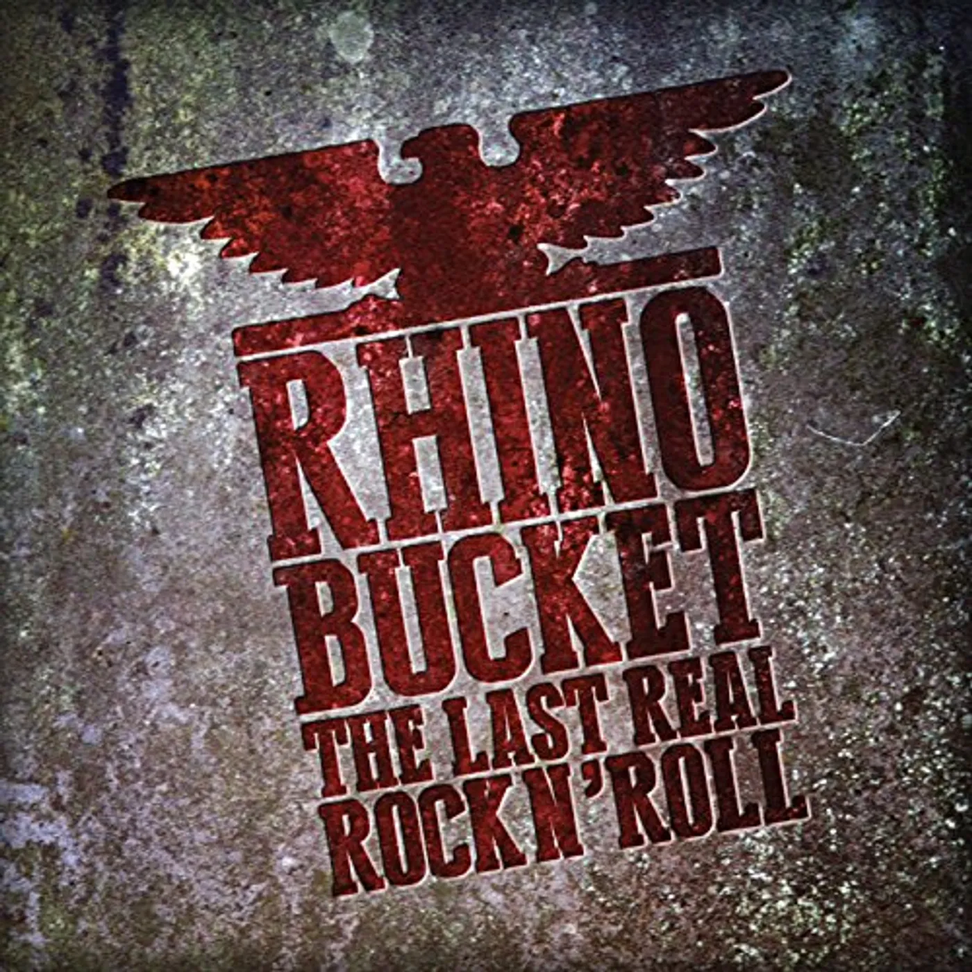 Rhino Bucket LAST REAL ROCK N' ROLL CD