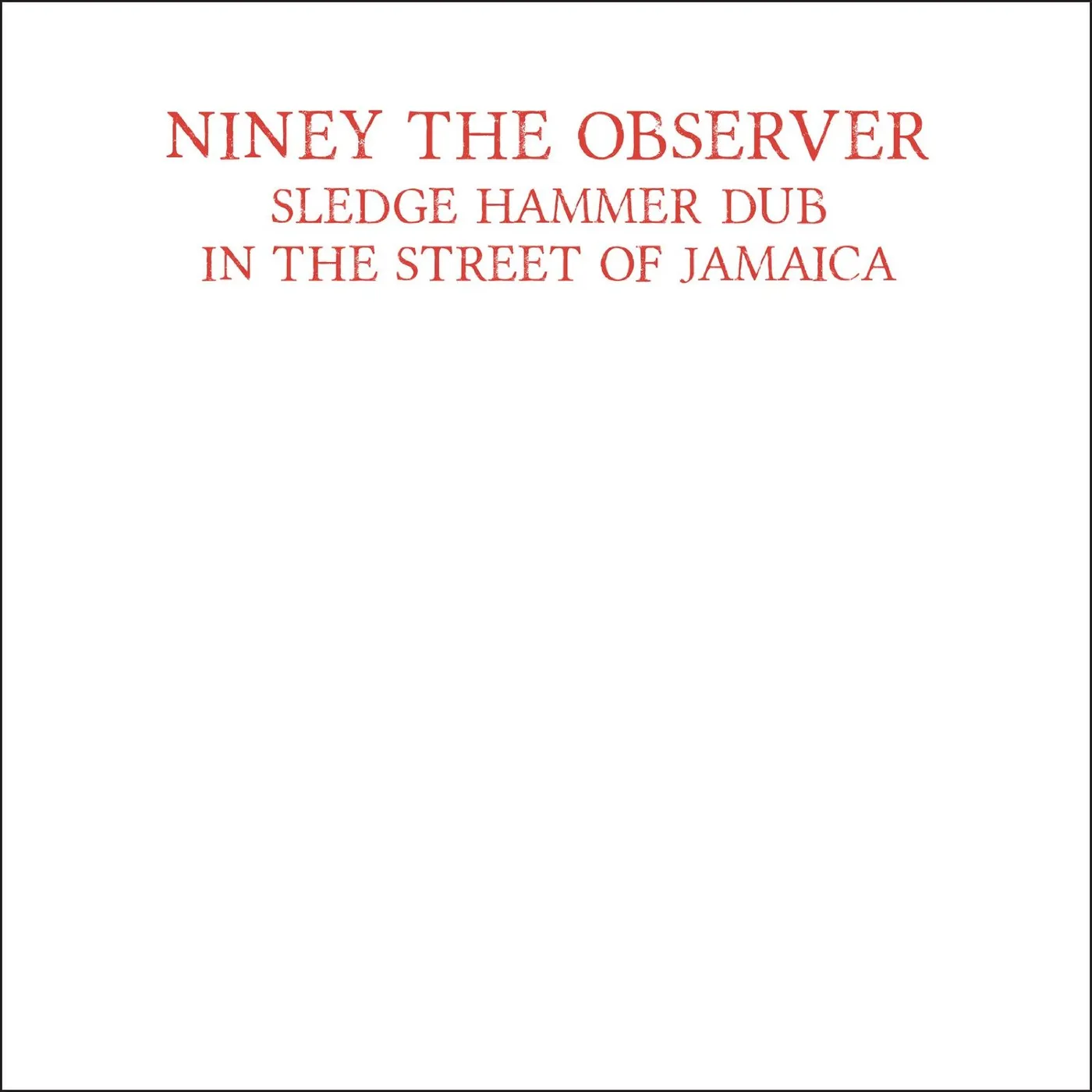 Niney The Observer SLEDGE HAMMER DUB IN THE STREET OF JAMAICA CD