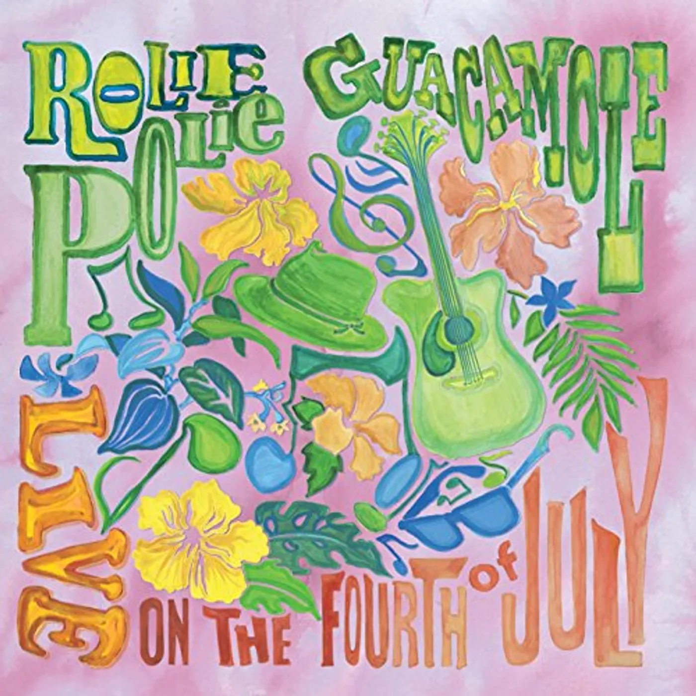 Rolie Polie Guacamole LIVE ON THE FOURTH OF JULY CD