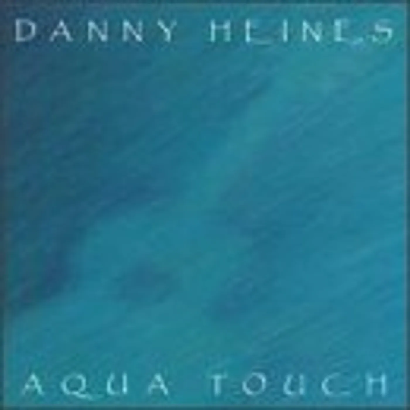 Danny Heines AQUA TOUCH CD