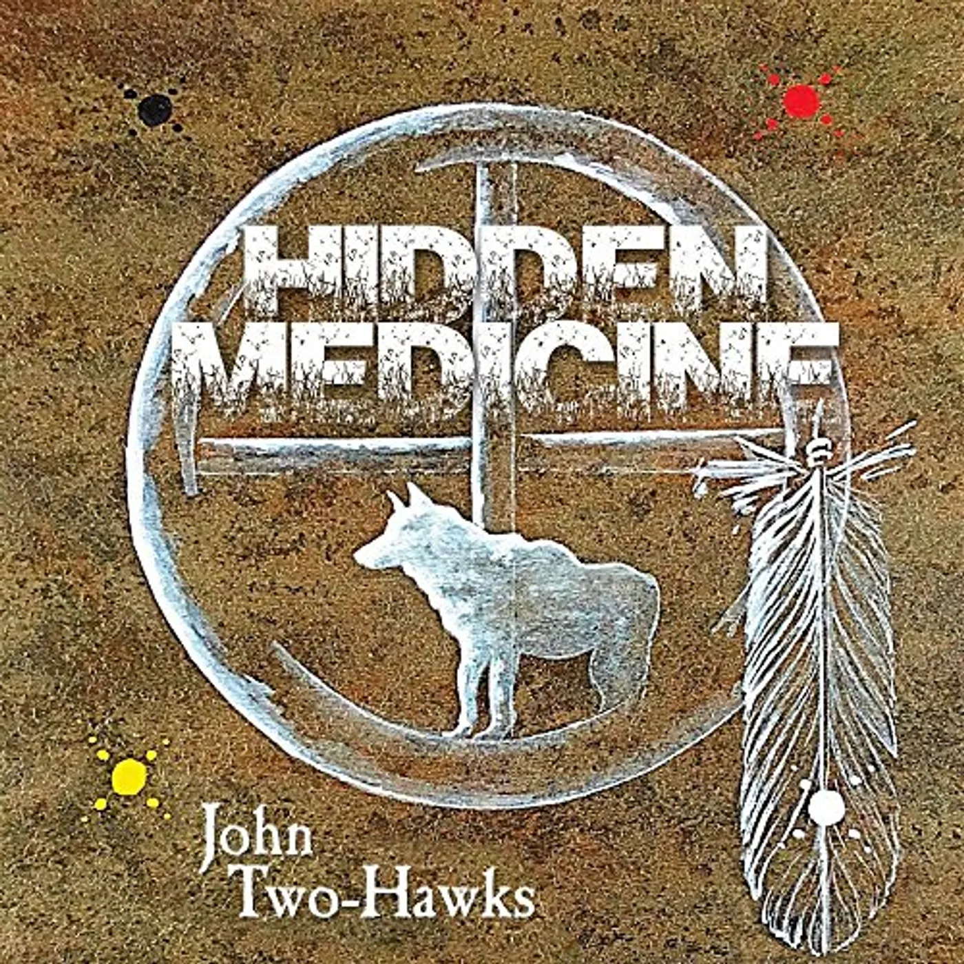 John Two-Hawks HIDDEN MEDICINE CD